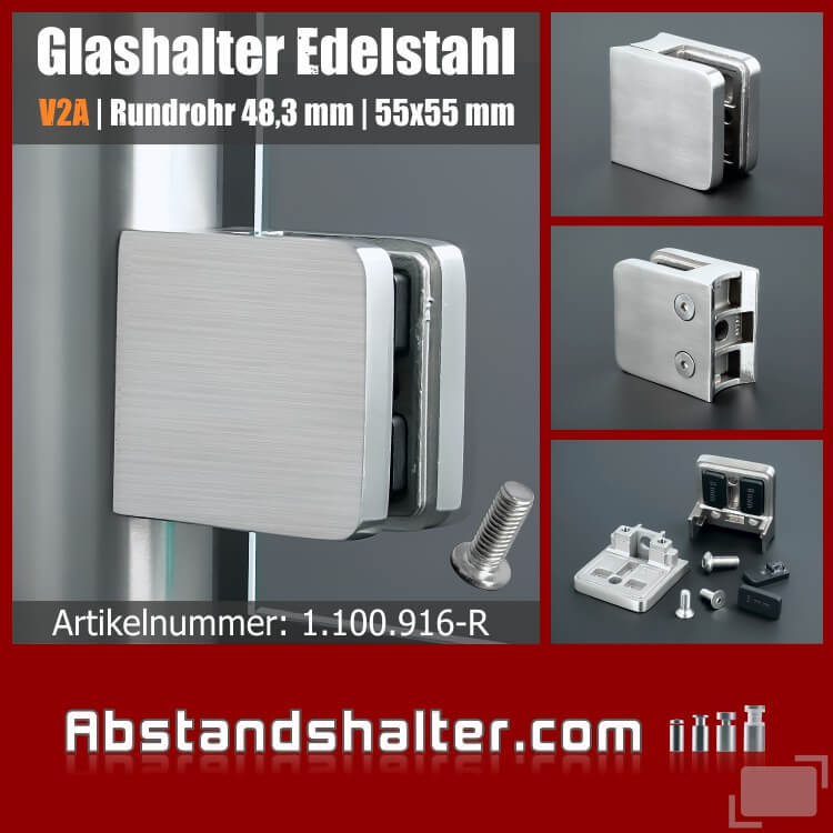 Edelstahl-Halter für Glas 55 x 55 mm PS: 8-12,76 mm | Glas | Metall | Dibond | Kunststoff | Holz